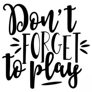Don't-forget-to-play