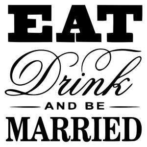eat-drink-and-be-married