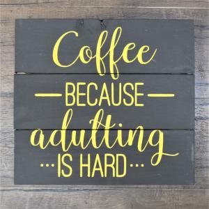Coffee_because_adulting_is_hard3_650x650