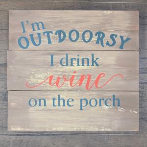 I_m_Outdoorsy_I_Drink_Wine_on_the_Porch3_650x650
